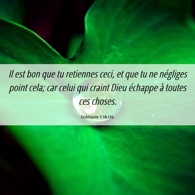 Picture 06 - Ecclésiaste 7:18 LSG - Il est bon que tu retiennes ceci, et que tu ne - Bible Verse Picture