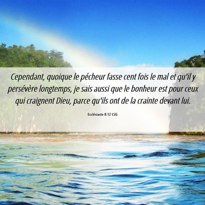 Picture 06 - Ecclésiaste 8:12 LSG - Cependant, quoique le pécheur fasse cent fois le - Bible Verse Picture