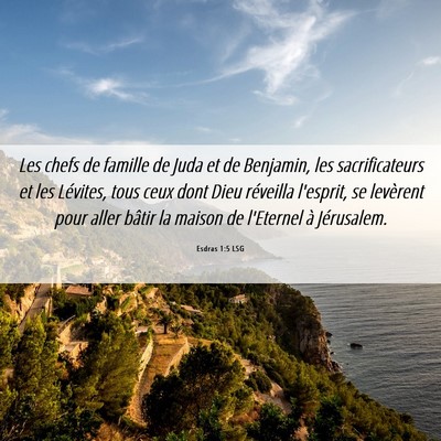Picture 06 - Esdras 1:5 LSG - Les chefs de famille de Juda et de Benjamin, les - Bible Verse Picture