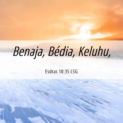 Picture 06 - Esdras 10:35 LSG - Benaja, Bédia, - Bible Verse Picture