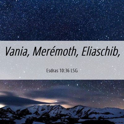 Picture 06 - Esdras 10:36 LSG - Vania, Merémoth, - Bible Verse Picture