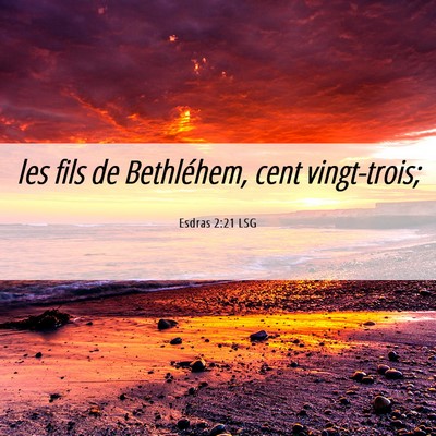 Picture 06 - Esdras 2:21 LSG - les fils de Bethléhem, cent - Bible Verse Picture