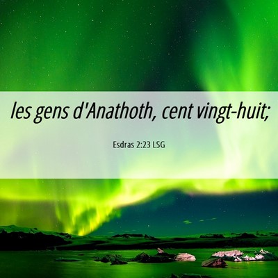 Picture 06 - Esdras 2:23 LSG - les gens d'Anathoth, cent - Bible Verse Picture
