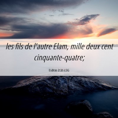 Picture 06 - Esdras 2:31 LSG - les fils de l'autre Elam, mille deux cent - Bible Verse Picture