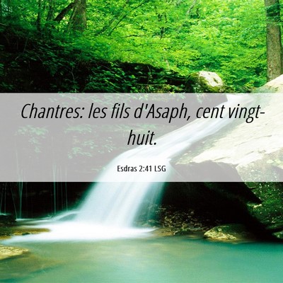 Picture 06 - Esdras 2:41 LSG - Chantres: les fils d'Asaph, cent - Bible Verse Picture