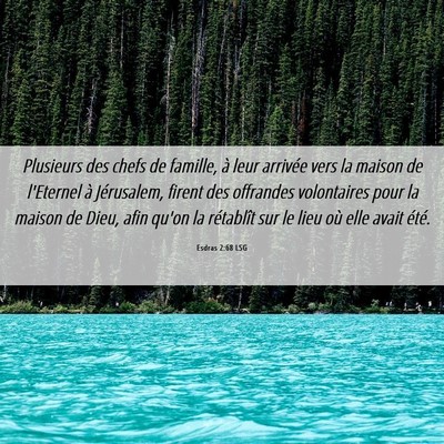 Picture 06 - Esdras 2:68 LSG - Plusieurs des chefs de famille, à leur arrivée - Bible Verse Picture
