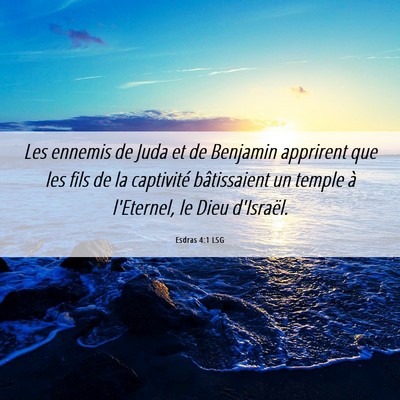 Picture 06 - Esdras 4:1 LSG - Les ennemis de Juda et de Benjamin apprirent que - Bible Verse Picture