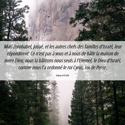 Picture 06 - Esdras 4:3 LSG - Mais Zorobabel, Josué, et les autres chefs des - Bible Verse Picture