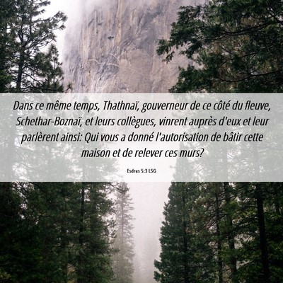 Picture 06 - Esdras 5:3 LSG - Dans ce même temps, Thathnaï, gouverneur de ce - Bible Verse Picture