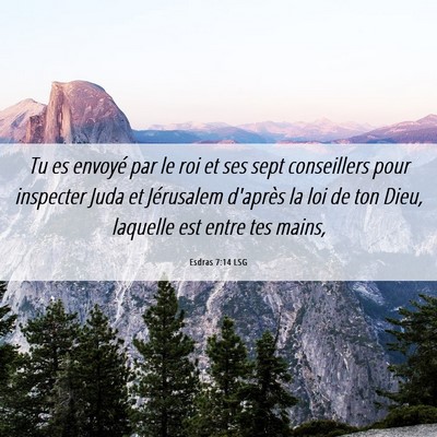 Picture 06 - Esdras 7:14 LSG - Tu es envoyé par le roi et ses sept conseillers - Bible Verse Picture