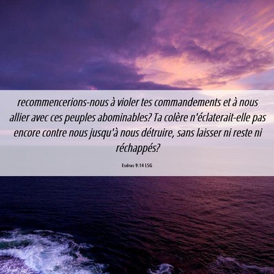Picture 06 - Esdras 9:14 LSG - recommencerions-nous à violer tes commandements - Bible Verse Picture