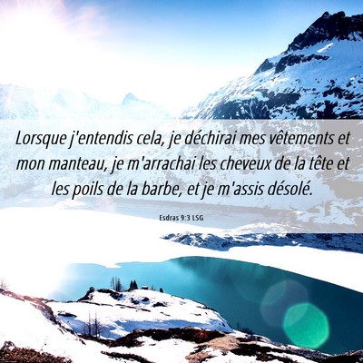 Picture 06 - Esdras 9:3 LSG - Lorsque j'entendis cela, je déchirai mes - Bible Verse Picture