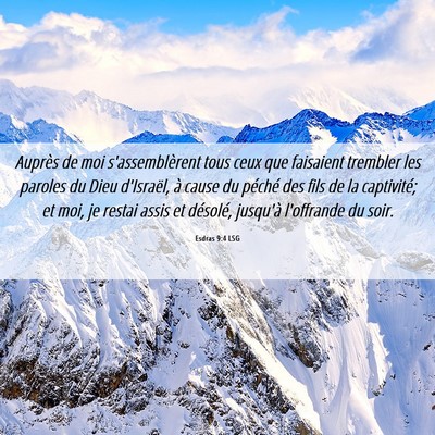 Picture 06 - Esdras 9:4 LSG - Auprès de moi s'assemblèrent tous ceux que - Bible Verse Picture
