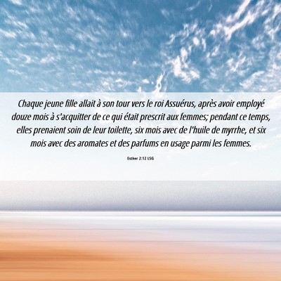 Picture 06 - Esther 2:12 LSG - Chaque jeune fille allait à son tour vers le roi - Bible Verse Picture