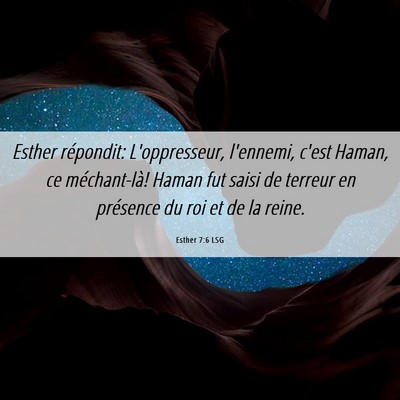 Picture 06 - Esther 7:6 LSG - Esther répondit: L'oppresseur, l'ennemi, c'est - Bible Verse Picture