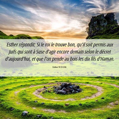 Picture 06 - Esther 9:13 LSG - Esther répondit: Si le roi le trouve bon, qu'il - Bible Verse Picture