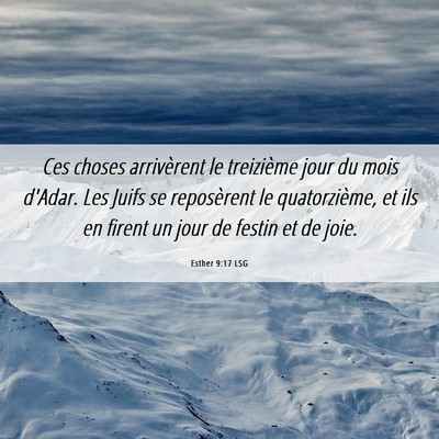 Picture 06 - Esther 9:17 LSG - Ces choses arrivèrent le treizième jour du mois - Bible Verse Picture