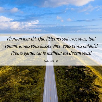 Picture 06 - Exode 10:10 LSG - Pharaon leur dit: Que l'Eternel soit avec vous, - Bible Verse Picture