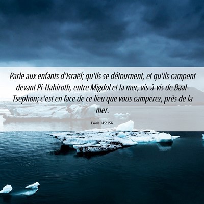 Picture 06 - Exode 14:2 LSG - Parle aux enfants d'Israël; qu'ils se - Bible Verse Picture