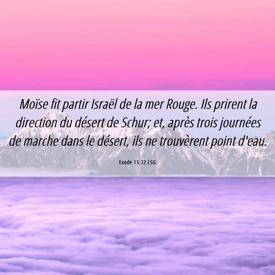 Picture 06 - Exode 15:22 LSG - Moïse fit partir Israël de la mer Rouge. Ils - Bible Verse Picture