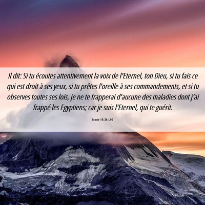 Picture 06 - Exode 15:26 LSG - Il dit: Si tu écoutes attentivement la voix de - Bible Verse Picture