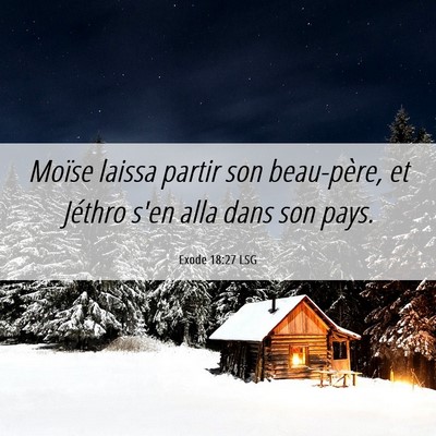 Picture 06 - Exode 18:27 LSG - Moïse laissa partir son beau-père, et Jéthro - Bible Verse Picture