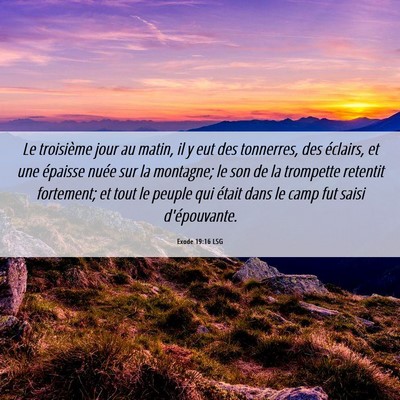 Picture 06 - Exode 19:16 LSG - Le troisième jour au matin, il y eut des - Bible Verse Picture