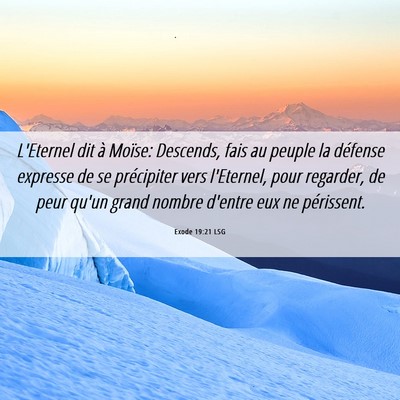 Picture 06 - Exode 19:21 LSG - L'Eternel dit à Moïse: Descends, fais au peuple - Bible Verse Picture