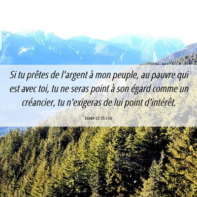 Picture 06 - Exode 22:25 LSG - Si tu prêtes de l'argent à mon peuple, au - Bible Verse Picture