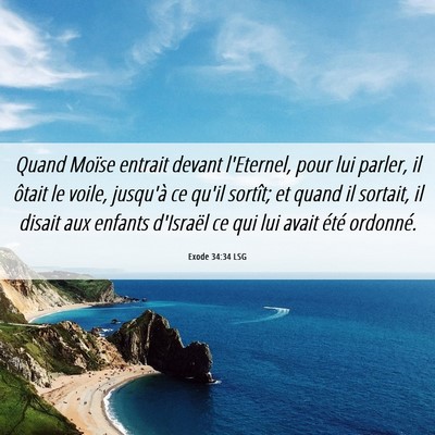 Picture 06 - Exode 34:34 LSG - Quand Moïse entrait devant l'Eternel, pour lui - Bible Verse Picture