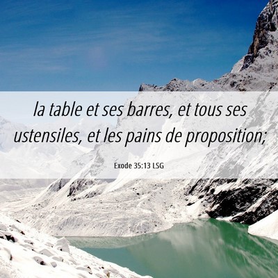 Picture 06 - Exode 35:13 LSG - la table et ses barres, et tous ses ustensiles, - Bible Verse Picture