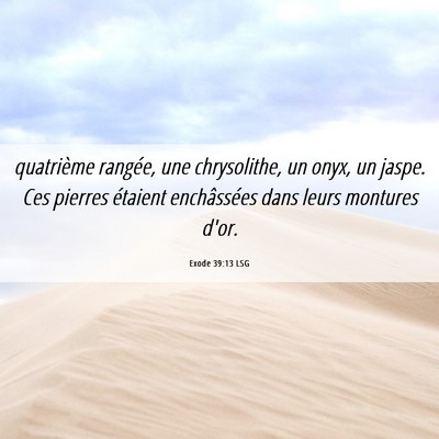 Picture 06 - Exode 39:13 LSG - quatrième rangée, une chrysolithe, un onyx, un - Bible Verse Picture