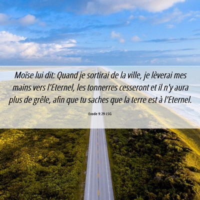 Picture 06 - Exode 9:29 LSG - Moïse lui dit: Quand je sortirai de la ville, je - Bible Verse Picture