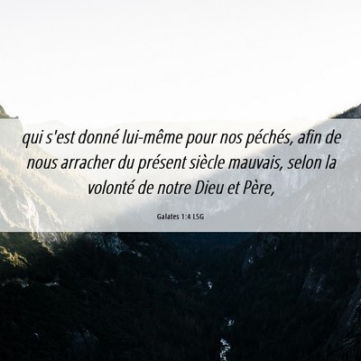 Picture 06 - Galates 1:4 LSG - qui s'est donné lui-même pour nos péchés, - Bible Verse Picture