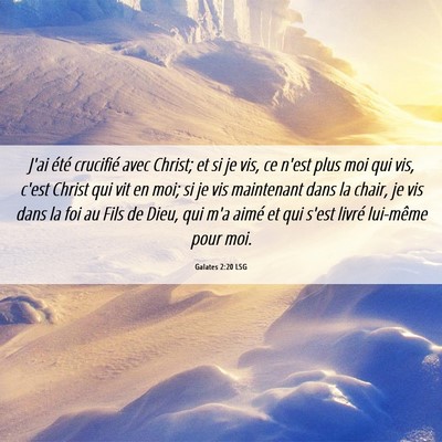 Picture 06 - Galates 2:20 LSG - J'ai été crucifié avec Christ; et si je vis, - Bible Verse Picture