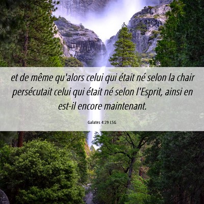 Picture 06 - Galates 4:29 LSG - et de même qu'alors celui qui était né selon - Bible Verse Picture