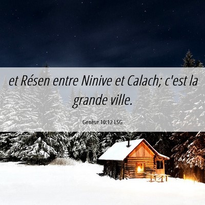 Picture 06 - Genèse 10:12 LSG - et Résen entre Ninive et Calach; c'est la grande - Bible Verse Picture
