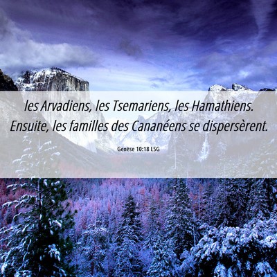 Picture 06 - Genèse 10:18 LSG - les Arvadiens, les Tsemariens, les Hamathiens. - Bible Verse Picture