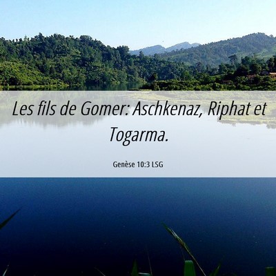 Picture 06 - Genèse 10:3 LSG - Les fils de Gomer: Aschkenaz, Riphat et - Bible Verse Picture