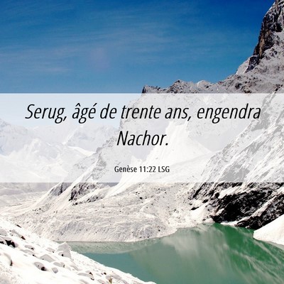 Picture 06 - Genèse 11:22 LSG - Serug, âgé de trente ans, engendra - Bible Verse Picture