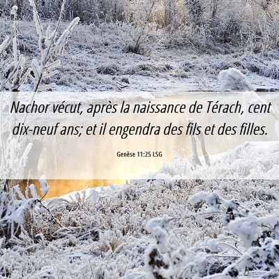Picture 06 - Genèse 11:25 LSG - Nachor vécut, après la naissance de Térach, - Bible Verse Picture