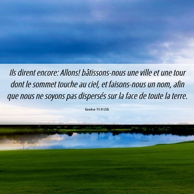 Picture 06 - Genèse 11:4 LSG - Ils dirent encore: Allons! bâtissons-nous une - Bible Verse Picture