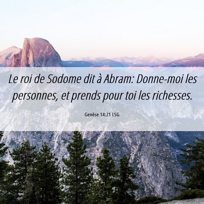 Picture 06 - Genèse 14:21 LSG - Le roi de Sodome dit à Abram: Donne-moi les - Bible Verse Picture