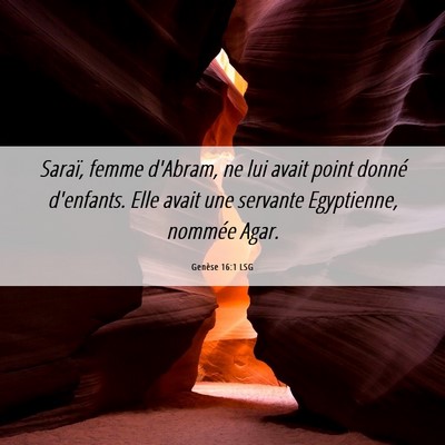 Picture 06 - Genèse 16:1 LSG - Saraï, femme d'Abram, ne lui avait point donné - Bible Verse Picture