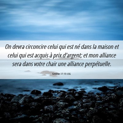 Picture 06 - Genèse 17:13 LSG - On devra circoncire celui qui est né dans la - Bible Verse Picture