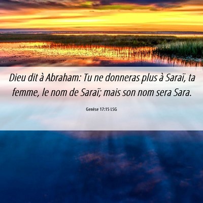 Picture 06 - Genèse 17:15 LSG - Dieu dit à Abraham: Tu ne donneras plus à - Bible Verse Picture