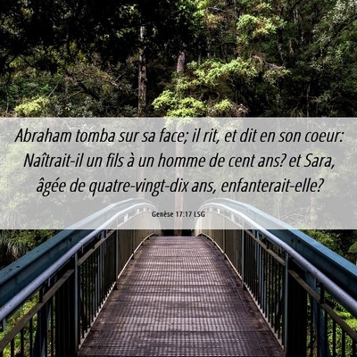Picture 06 - Genèse 17:17 LSG - Abraham tomba sur sa face; il rit, et dit en son - Bible Verse Picture