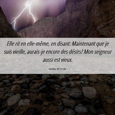 Picture 06 - Genèse 18:12 LSG - Elle rit en elle-même, en disant: Maintenant que - Bible Verse Picture
