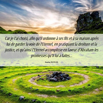Picture 06 - Genèse 18:19 LSG - Car je l'ai choisi, afin qu'il ordonne à ses - Bible Verse Picture