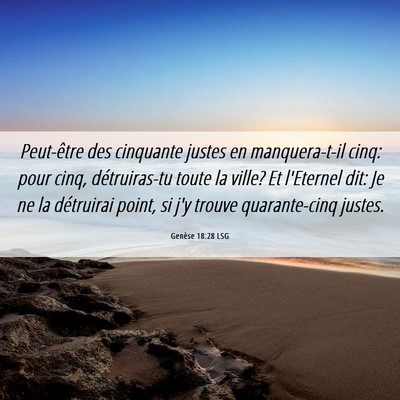 Picture 06 - Genèse 18:28 LSG - Peut-être des cinquante justes en manquera-t-il - Bible Verse Picture